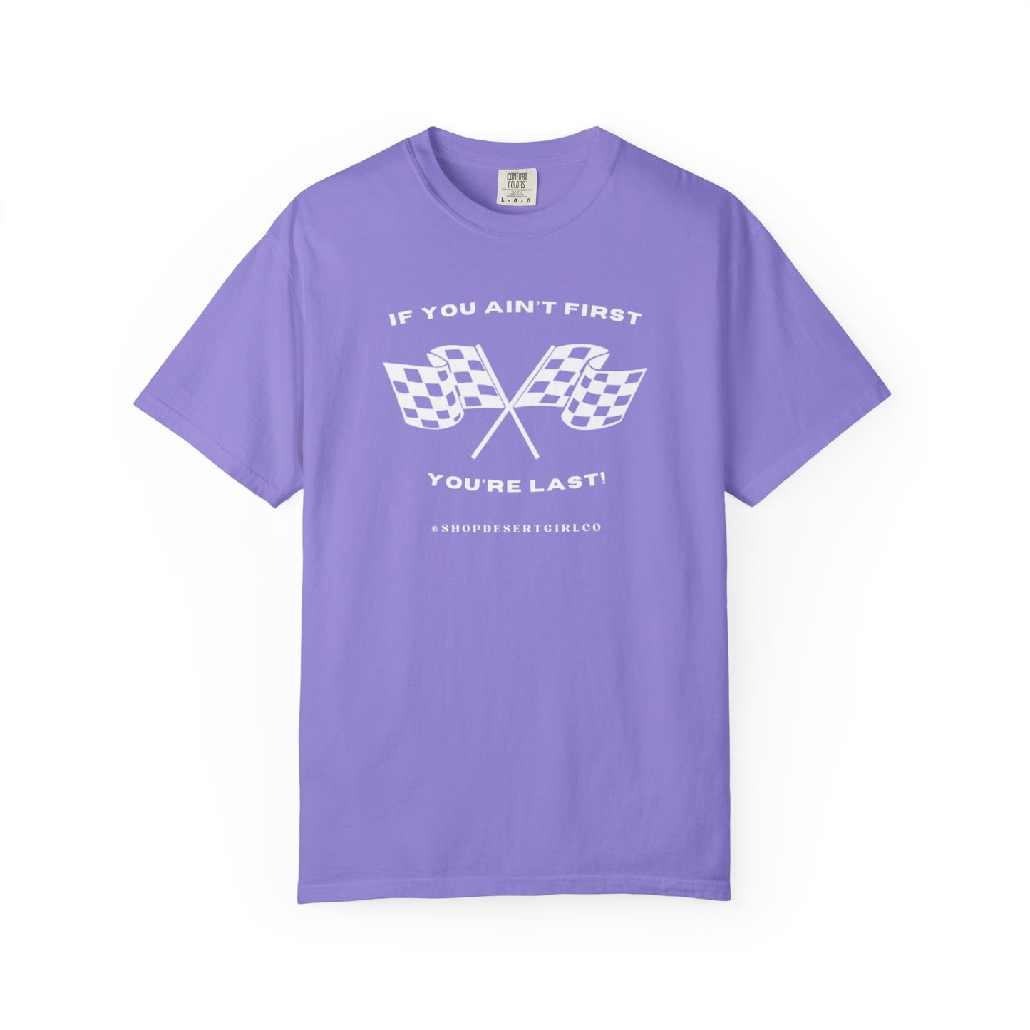 If You Ain't First 24 Comfort Colors Tee - WHITE