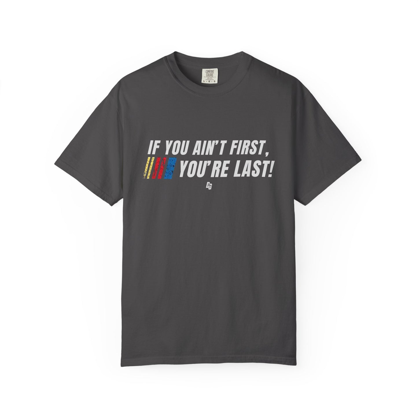 If You Ain't First 25 Comfort Colors Tee - BLACK