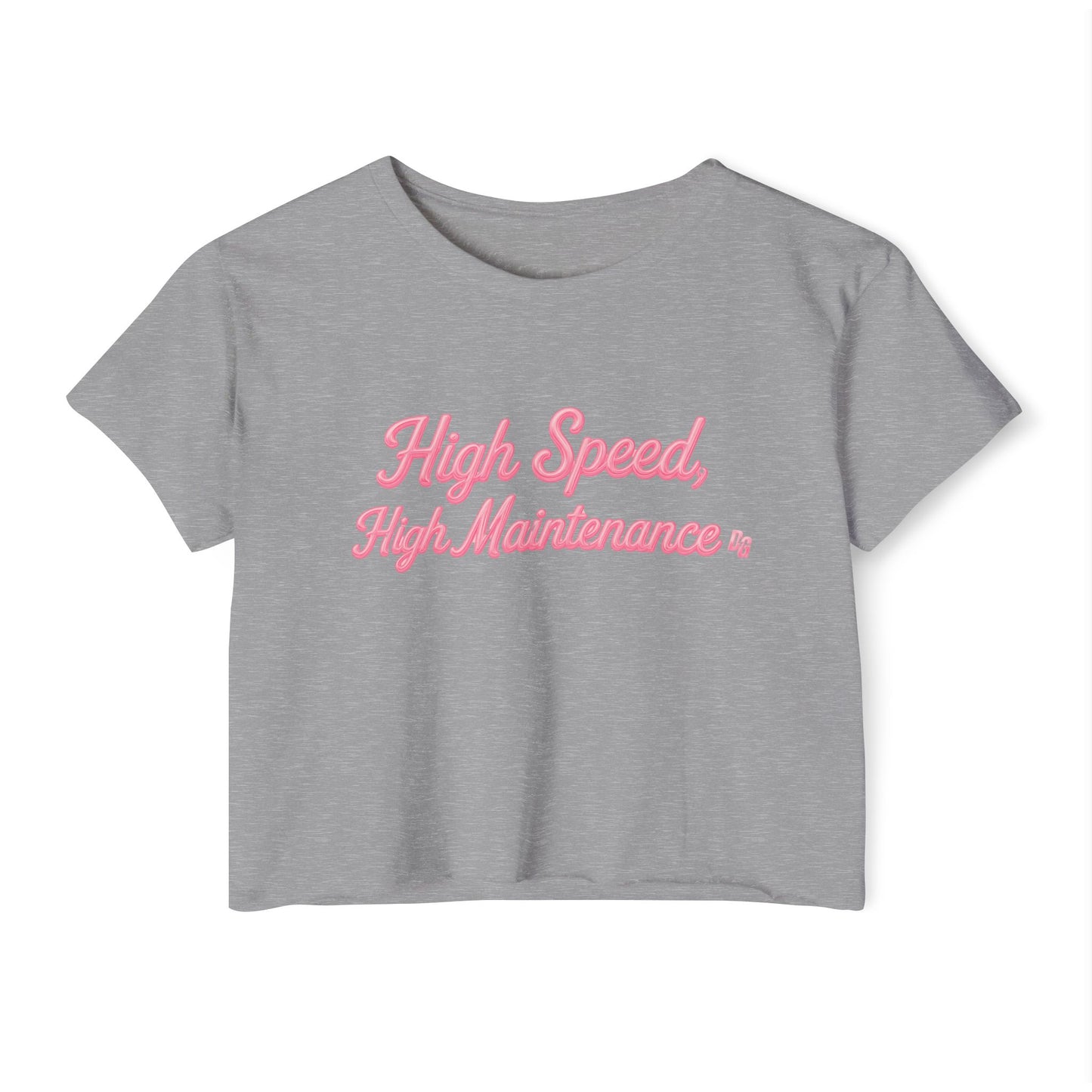 High Speed, High Maintenance Crop Tee - BUBBLEGUM