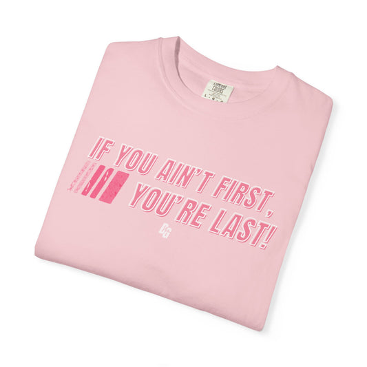 If You Ain't First 25 Comfort Colors Tee - PINK