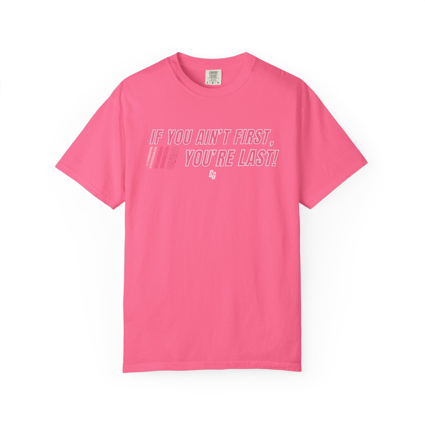 If You Ain't First 25 Comfort Colors Tee - PINK