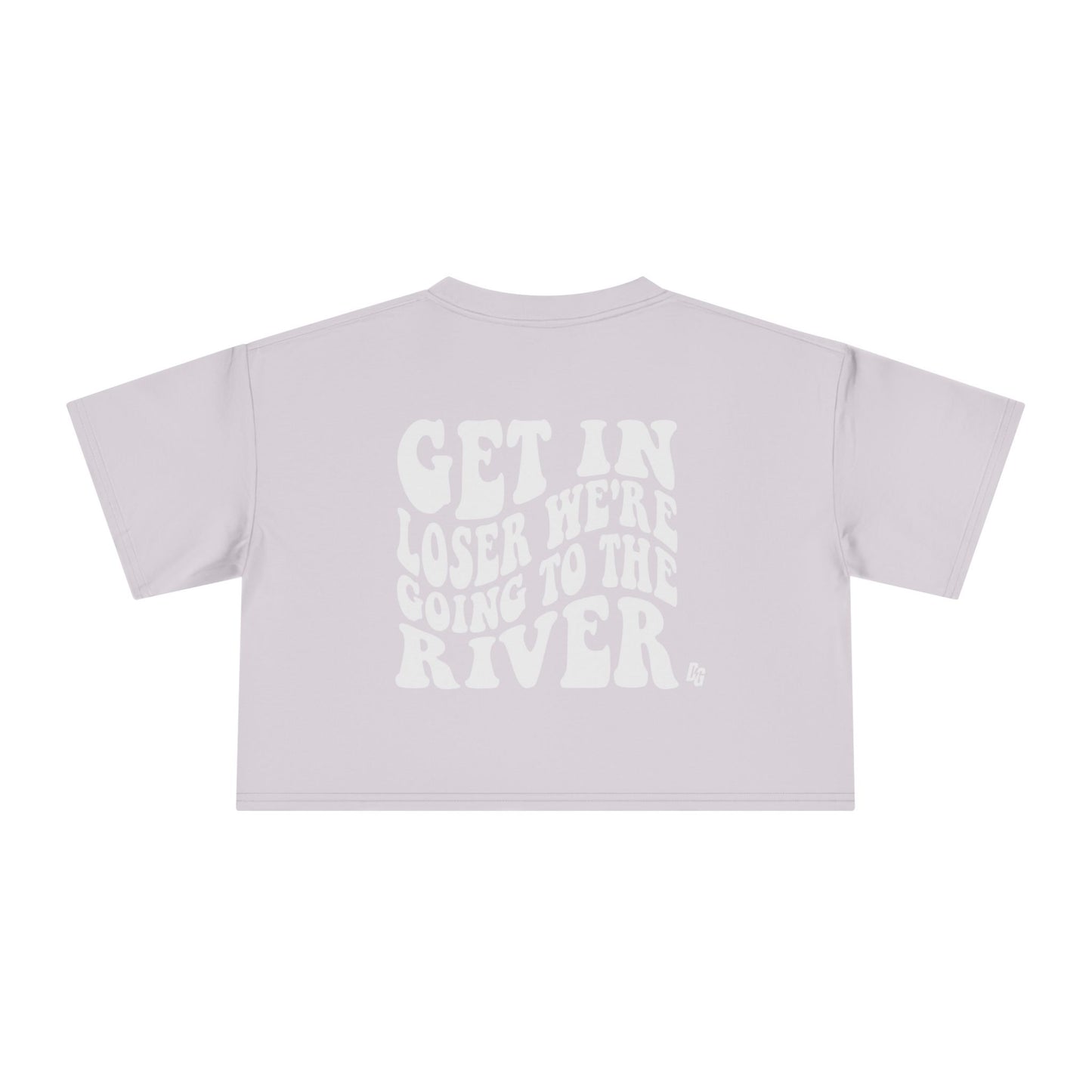 Get In Loser - RIVER Cropped Tee