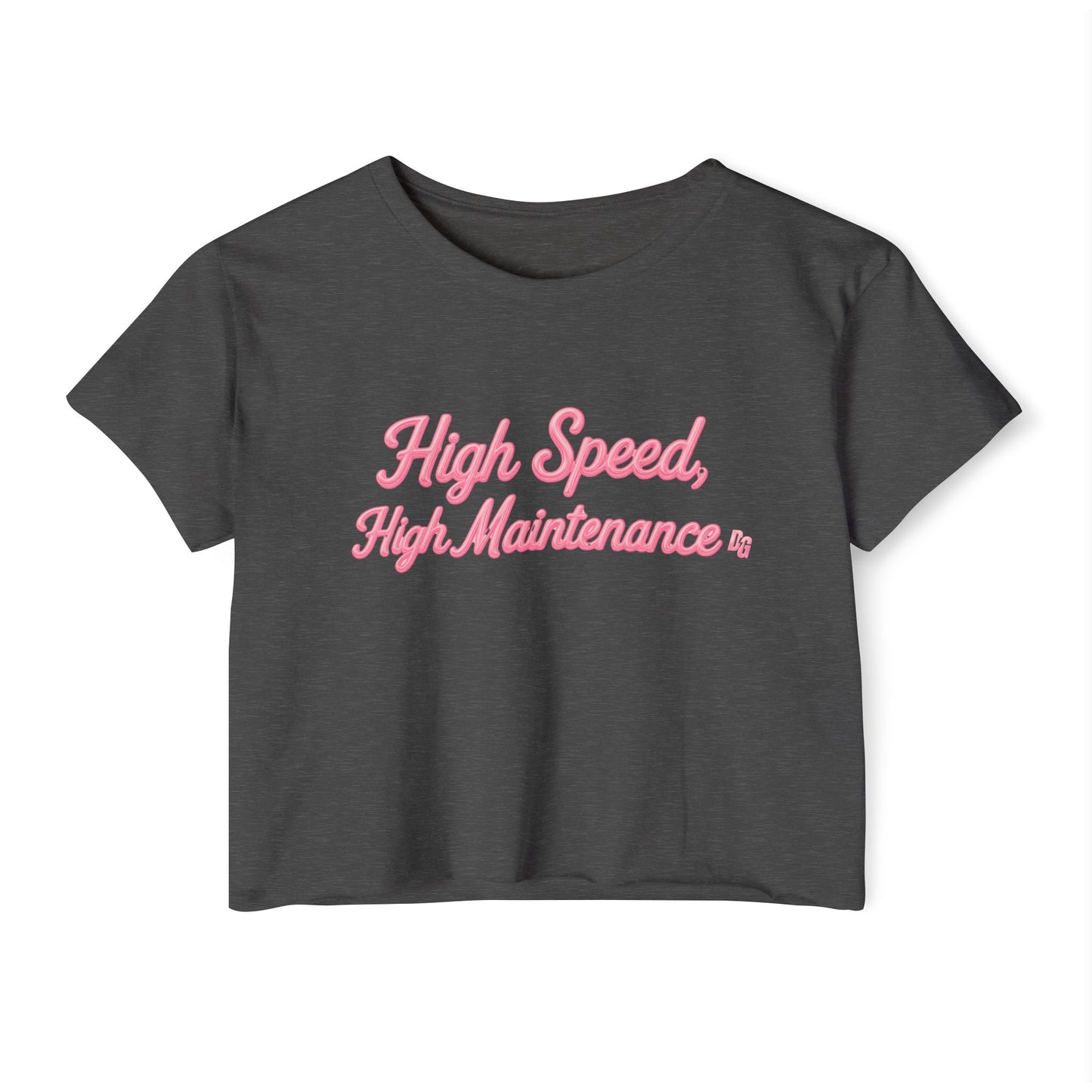 High Speed, High Maintenance Crop Tee - BUBBLEGUM