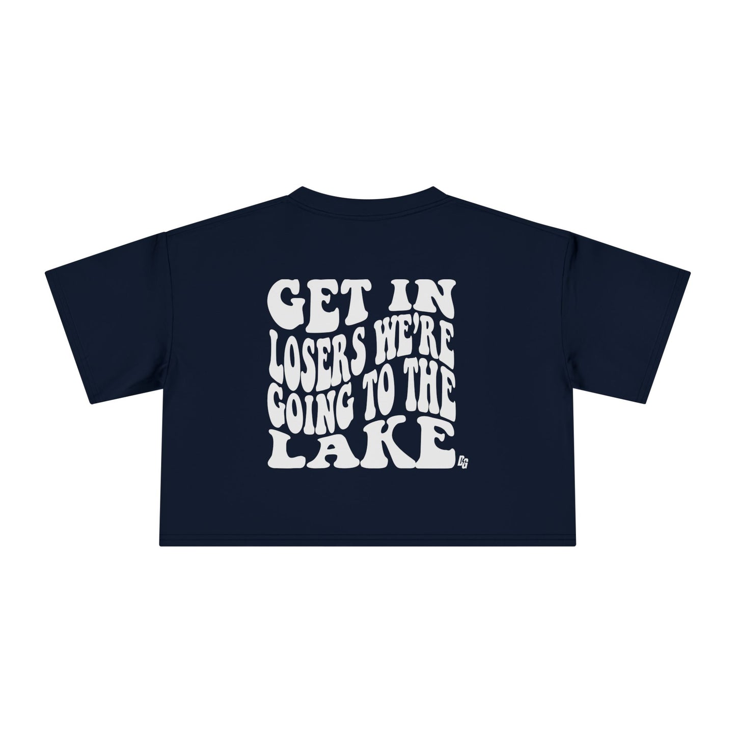 Get In Loser - LAKE Cropped Tee