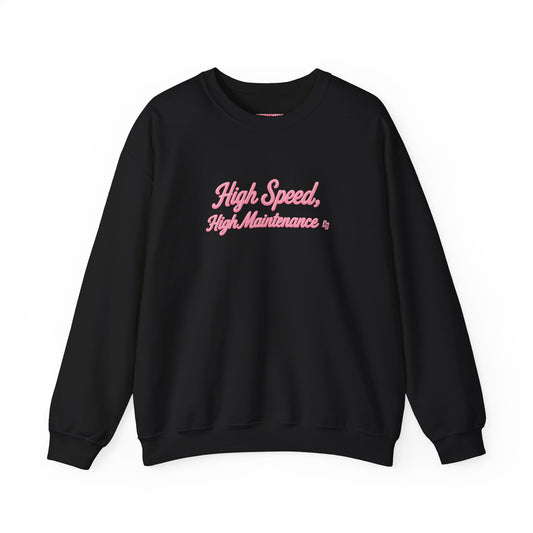 High Speed, High Maintenance Crewneck - BUBBLEGUM