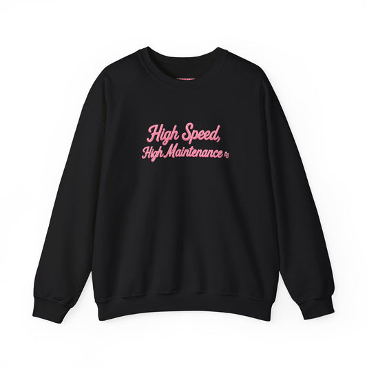 High Speed, High Maintenance Crewneck - BUBBLEGUM