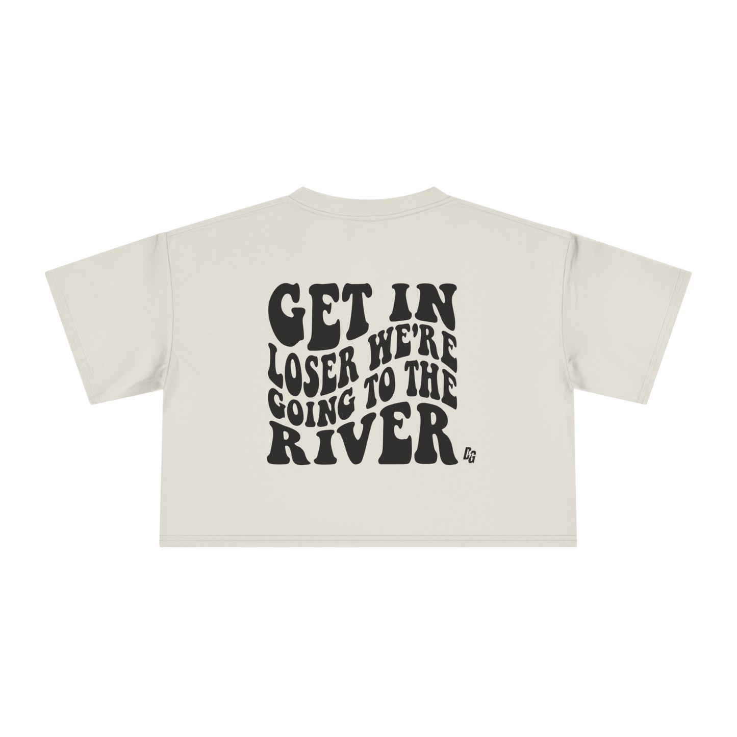 Get In Loser - RIVER Cropped Tee