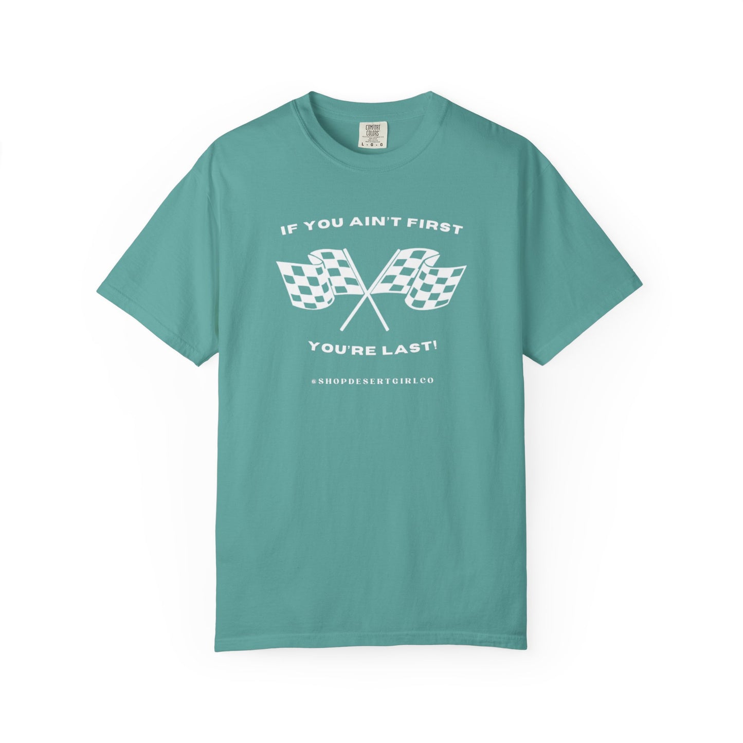If You Ain't First 24 Comfort Colors Tee - WHITE