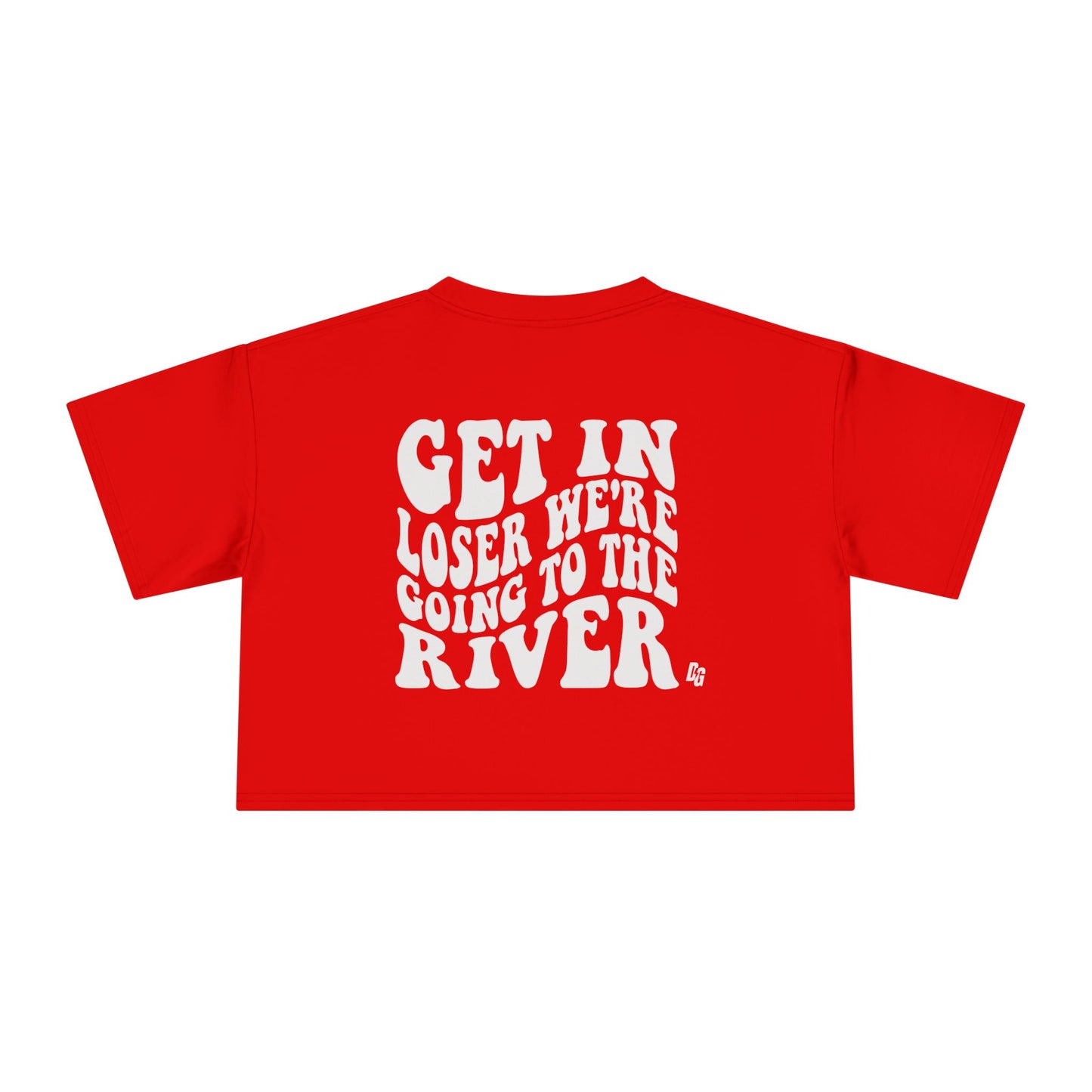 Get In Loser - RIVER Cropped Tee