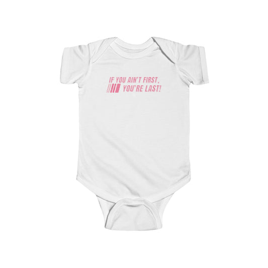 If You Ain't First Infant Onesie - PINK