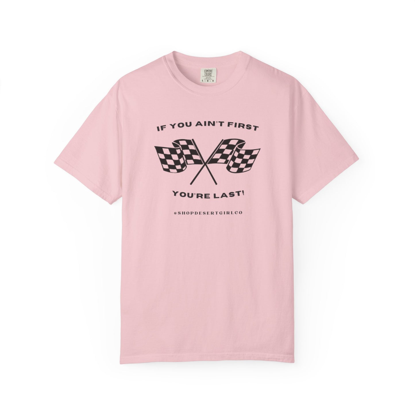 If You Ain't First 24 Comfort Colors Tee - BLACK