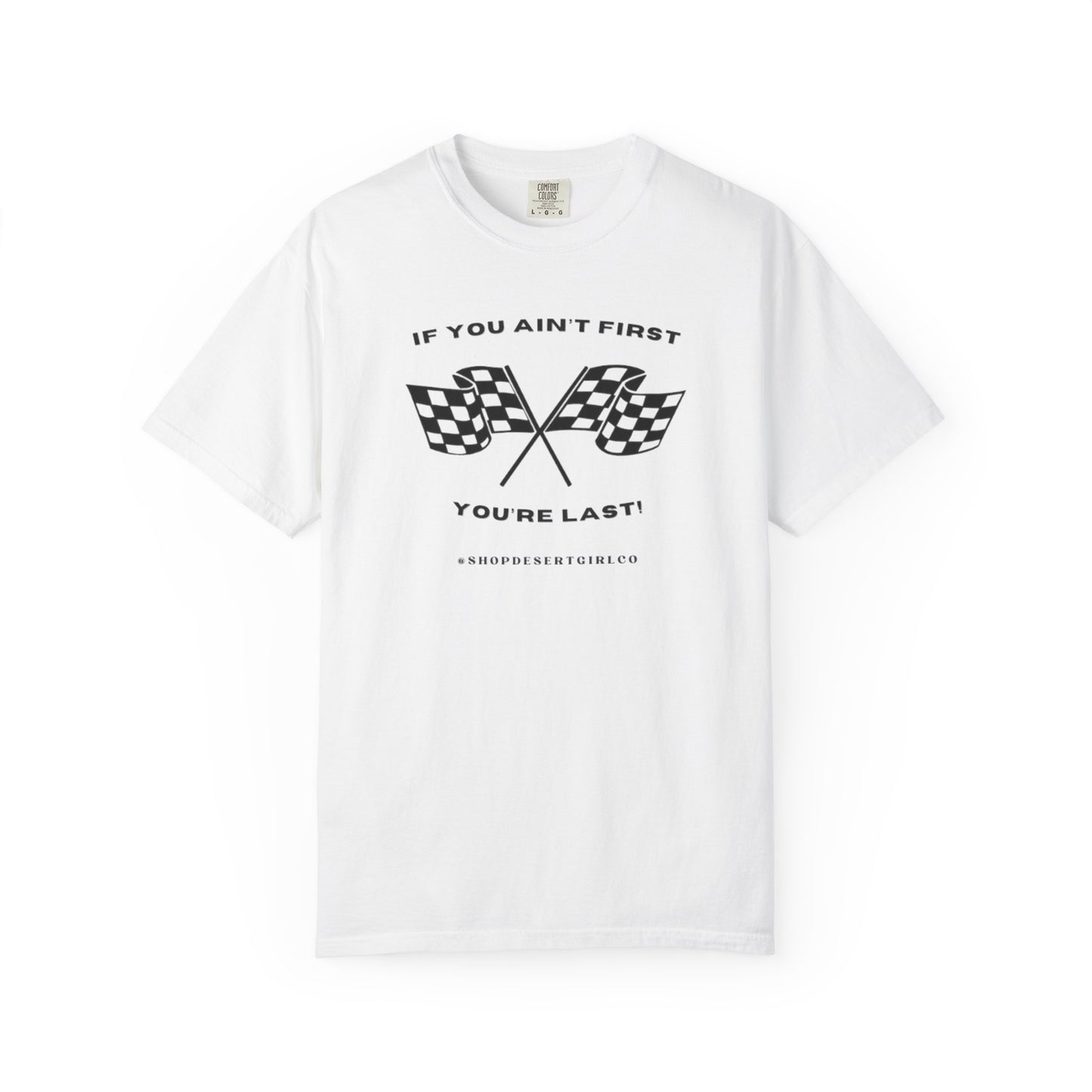 If You Ain't First 24 Comfort Colors Tee - BLACK