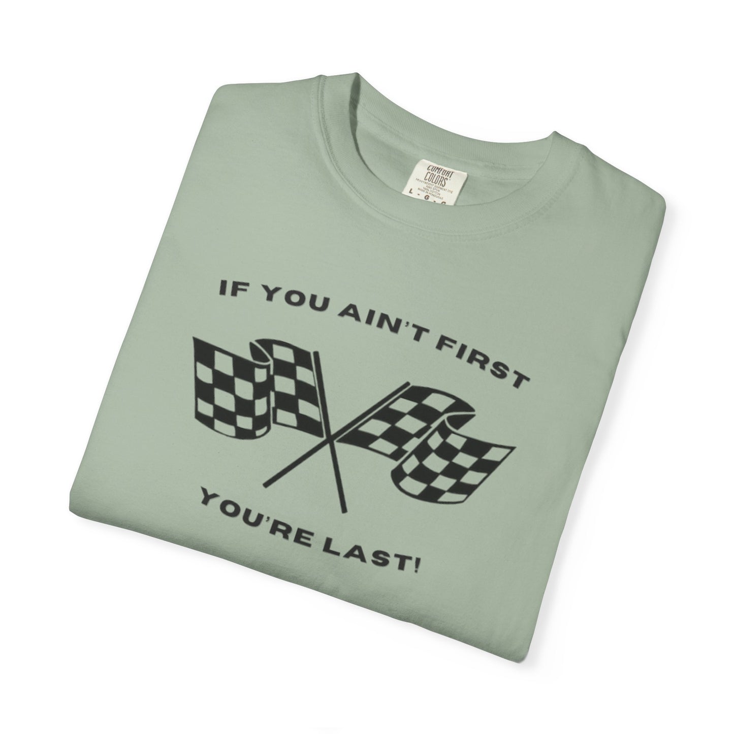 If You Ain't First 24 Comfort Colors Tee - BLACK