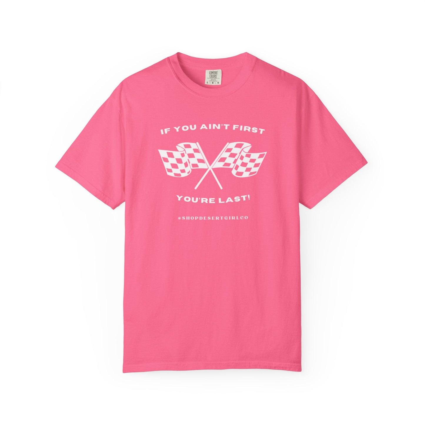 If You Ain't First 24 Comfort Colors Tee - WHITE