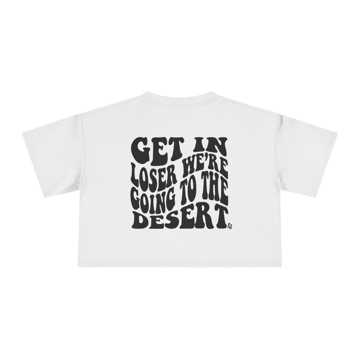 Get In Loser - DESERT Cropped Tee