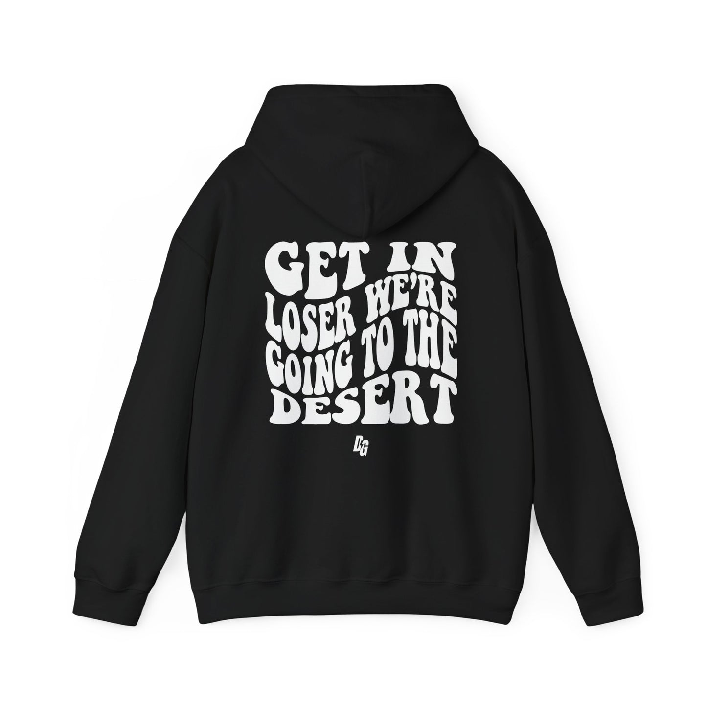 Get in Loser - DESERT Hoodie