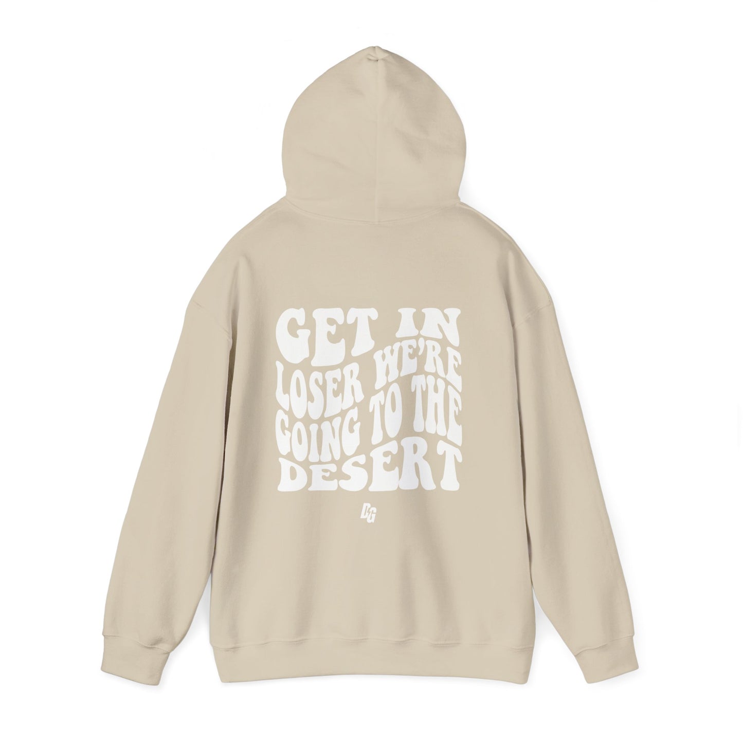 Get in Loser - DESERT Hoodie