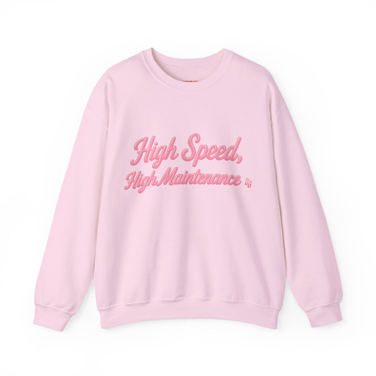 High Speed, High Maintenance Crewneck - BUBBLEGUM