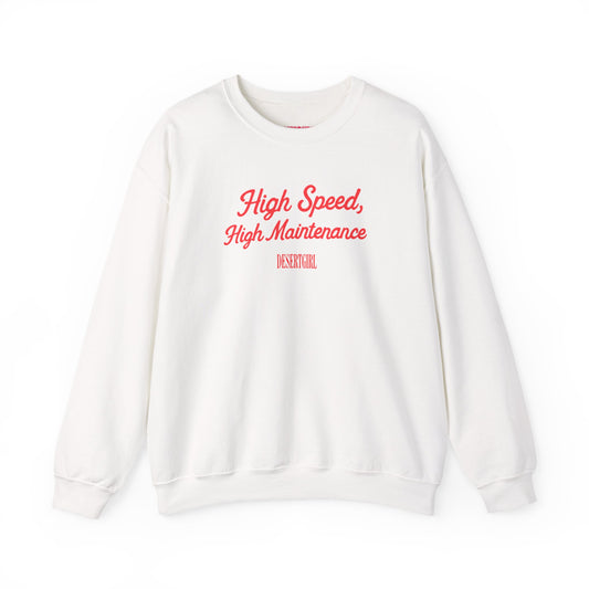 High Speed, High Maintenance Crewneck