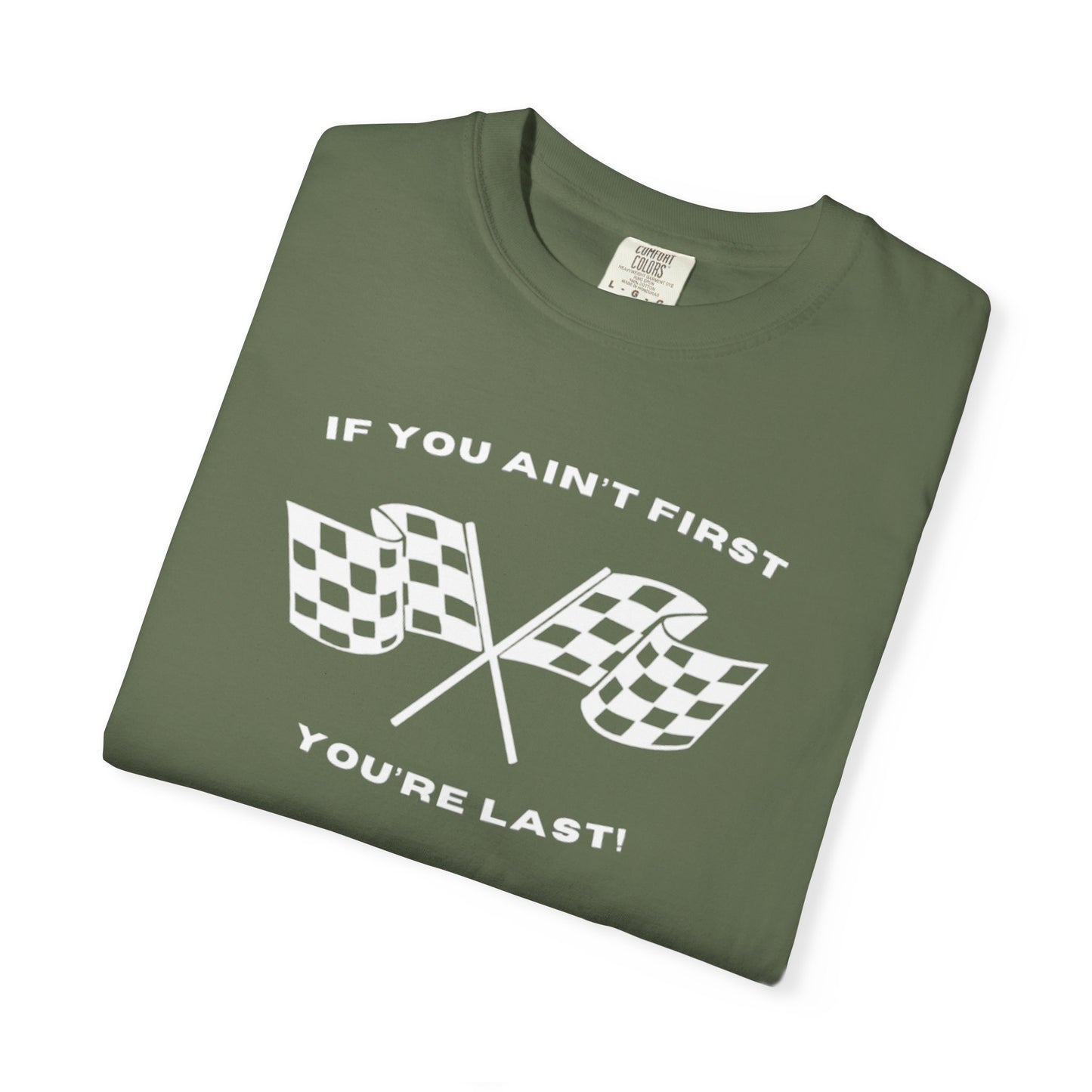 If You Ain't First 24 Comfort Colors Tee - WHITE