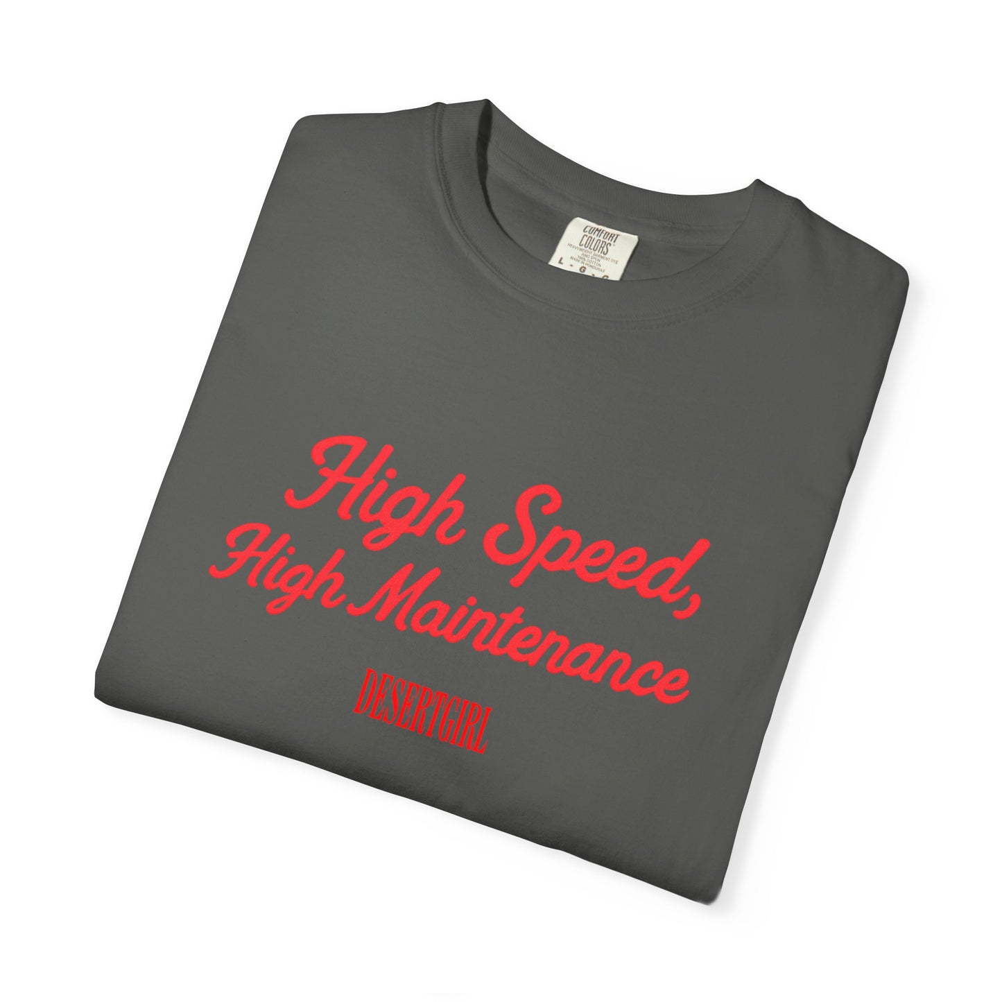 High Speed, High Maintenance Comfort Colors Tee - RED