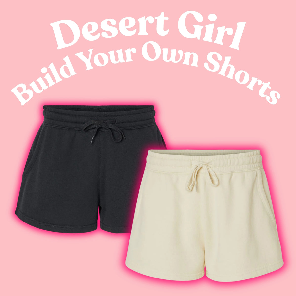 Desert Girl Build Your Own Shorts
