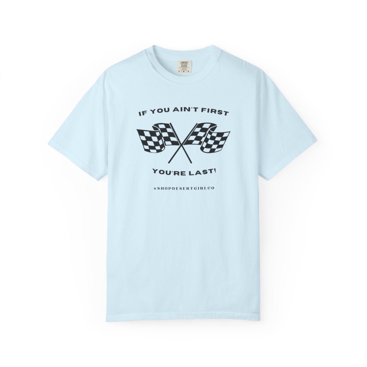 If You Ain't First 24 Comfort Colors Tee - BLACK