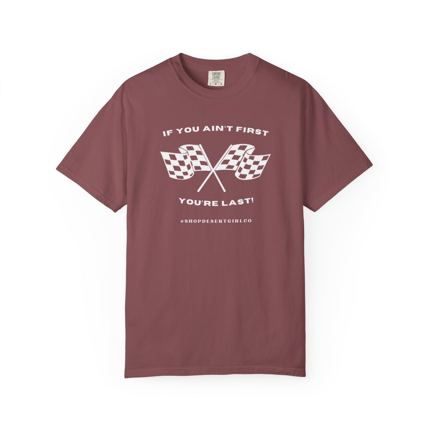 If You Ain't First 24 Comfort Colors Tee - WHITE