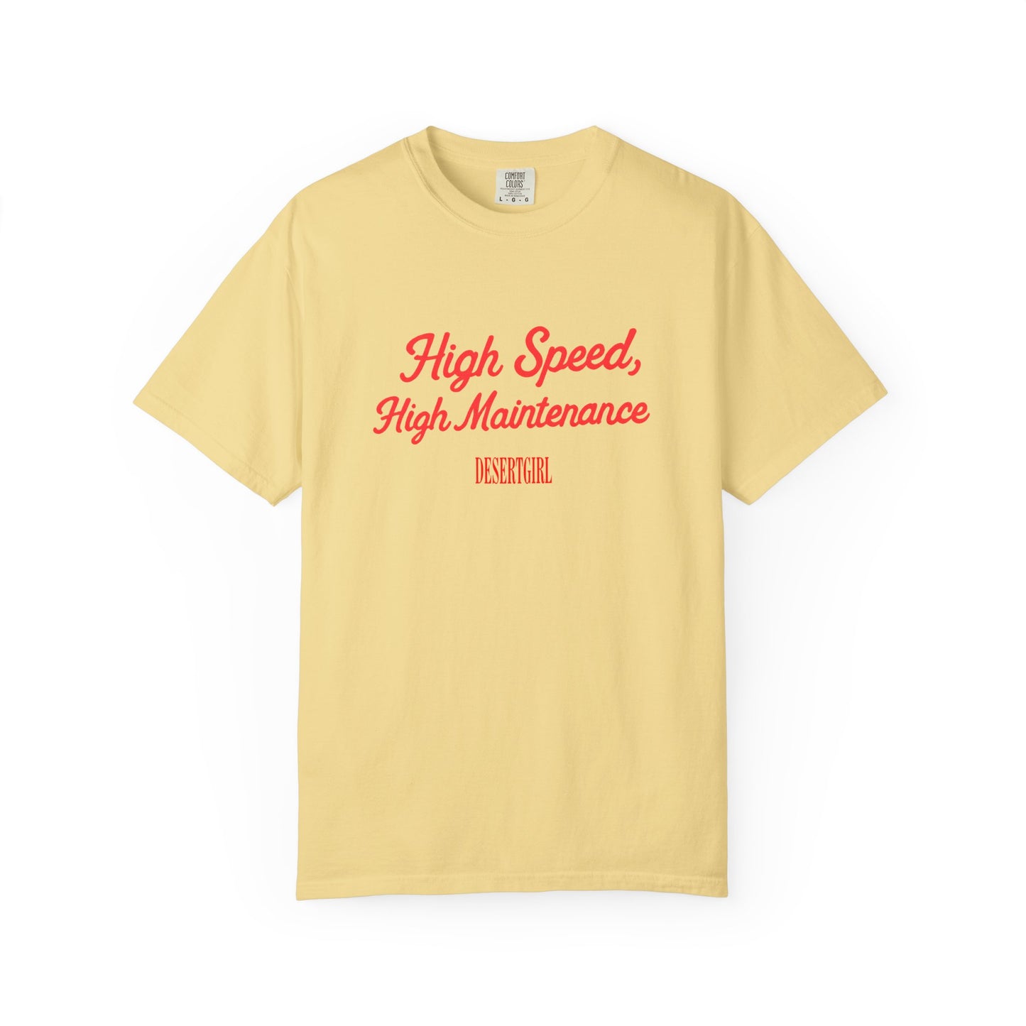 High Speed, High Maintenance Comfort Colors Tee - RED