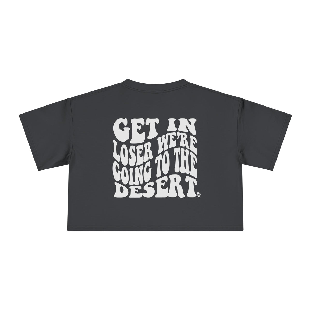 Get In Loser - DESERT Cropped Tee