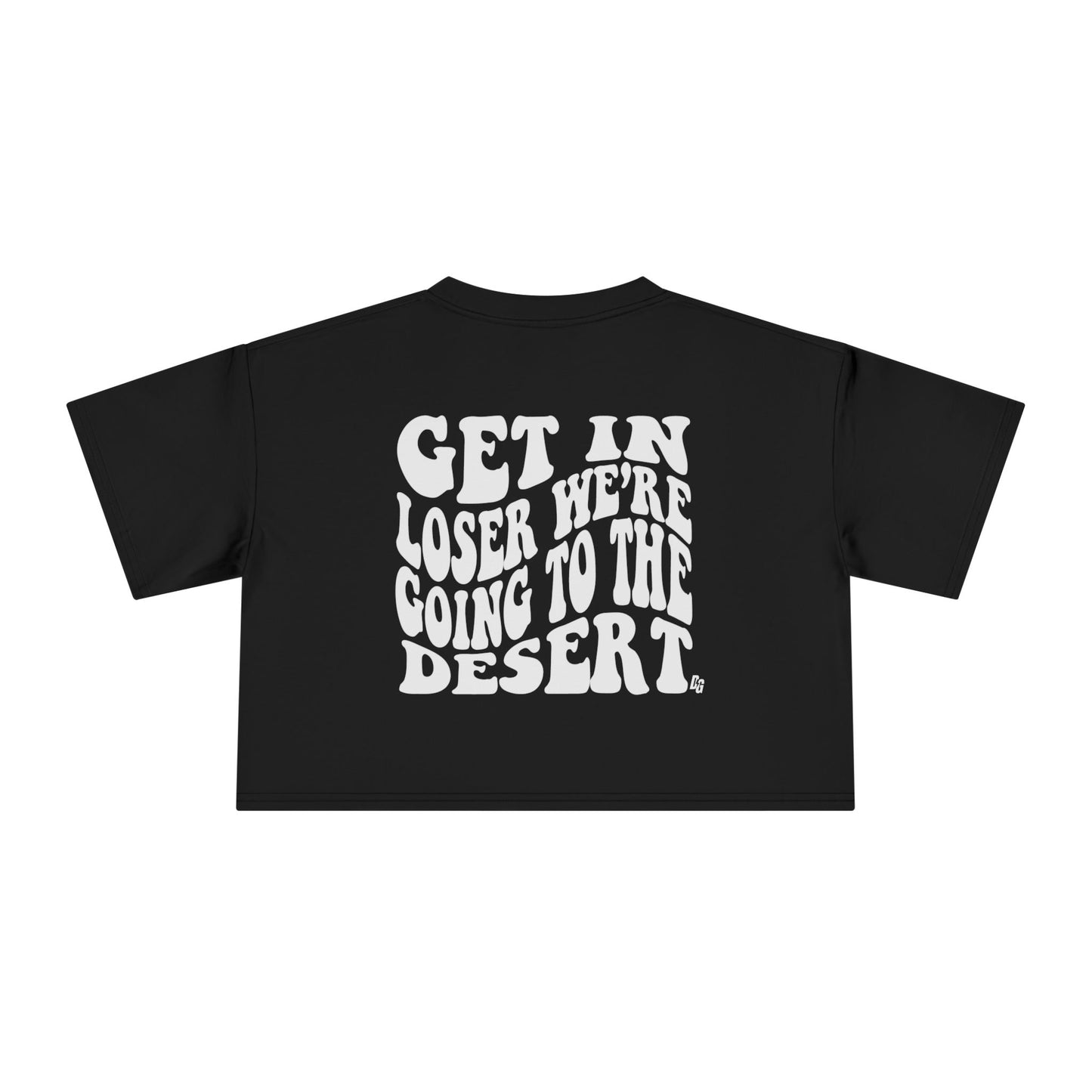 Get In Loser - DESERT Cropped Tee