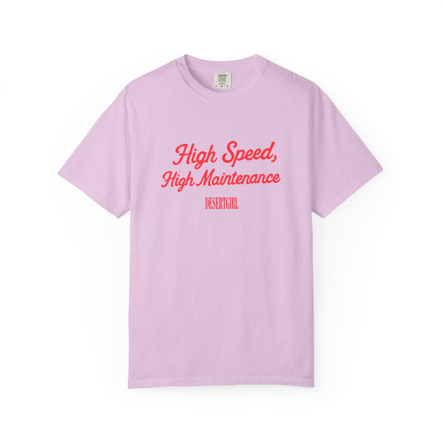 High Speed, High Maintenance Comfort Colors Tee - RED
