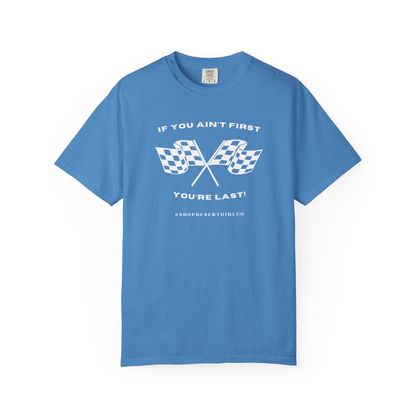 If You Ain't First 24 Comfort Colors Tee - WHITE