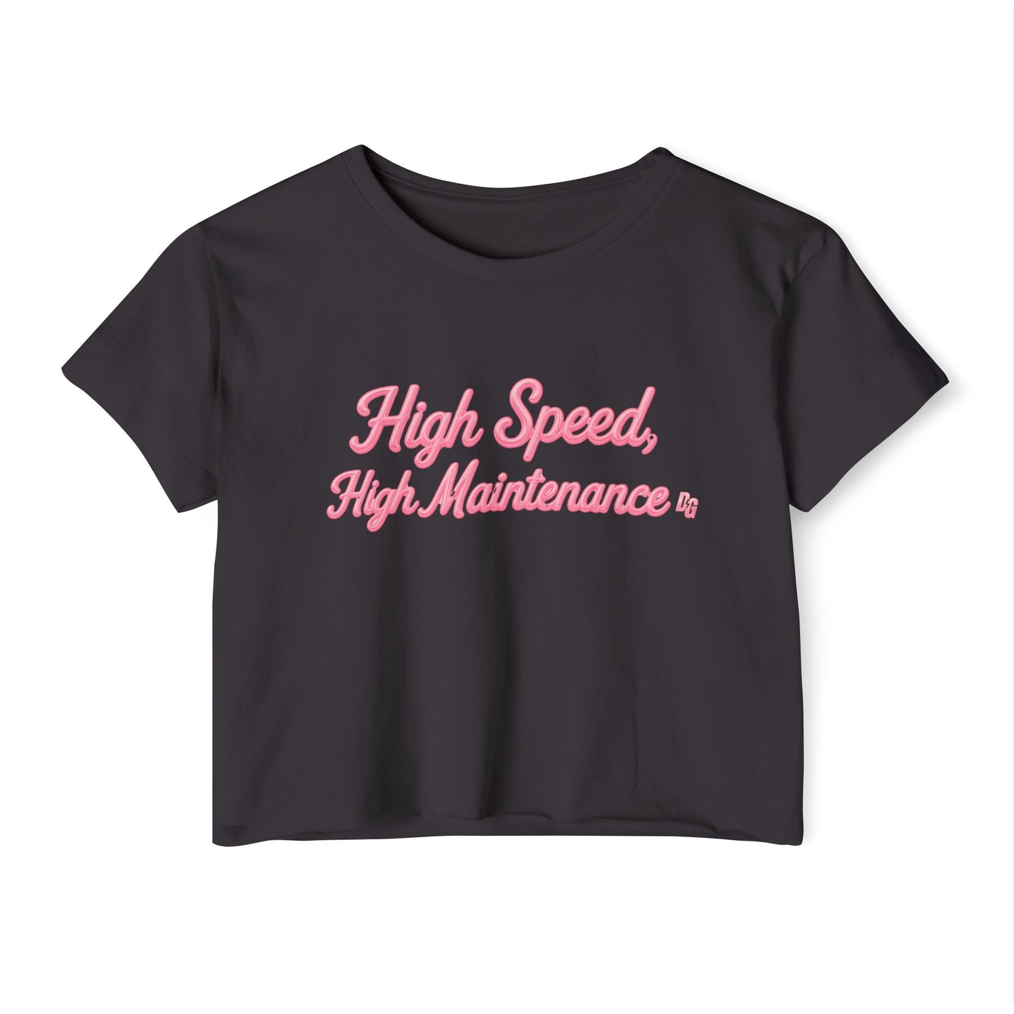 High Speed, High Maintenance Crop Tee - BUBBLEGUM