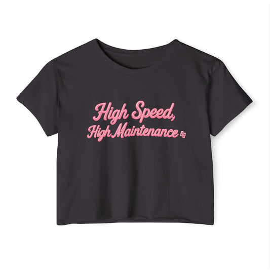 High Speed, High Maintenance Crop Tee - BUBBLEGUM