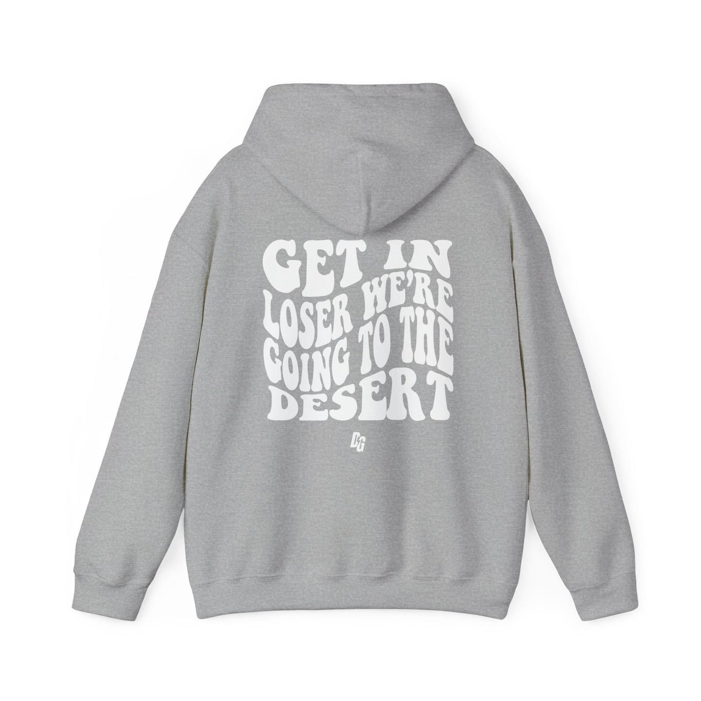 Get in Loser - DESERT Hoodie