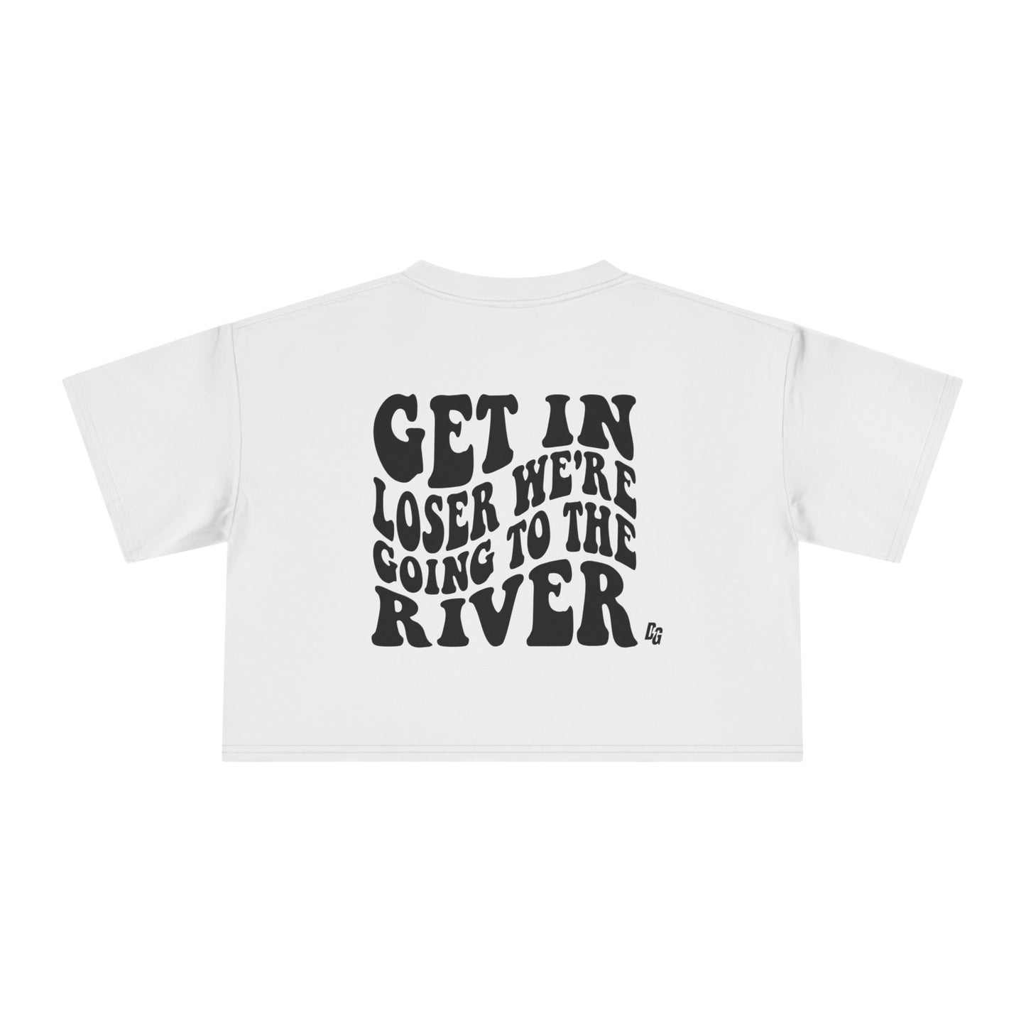 Get In Loser - RIVER Cropped Tee