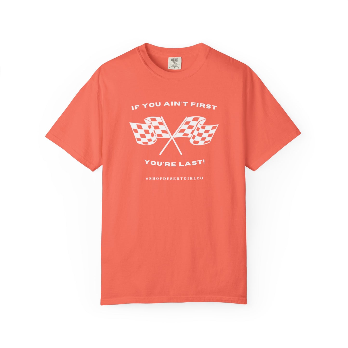 If You Ain't First 24 Comfort Colors Tee - WHITE