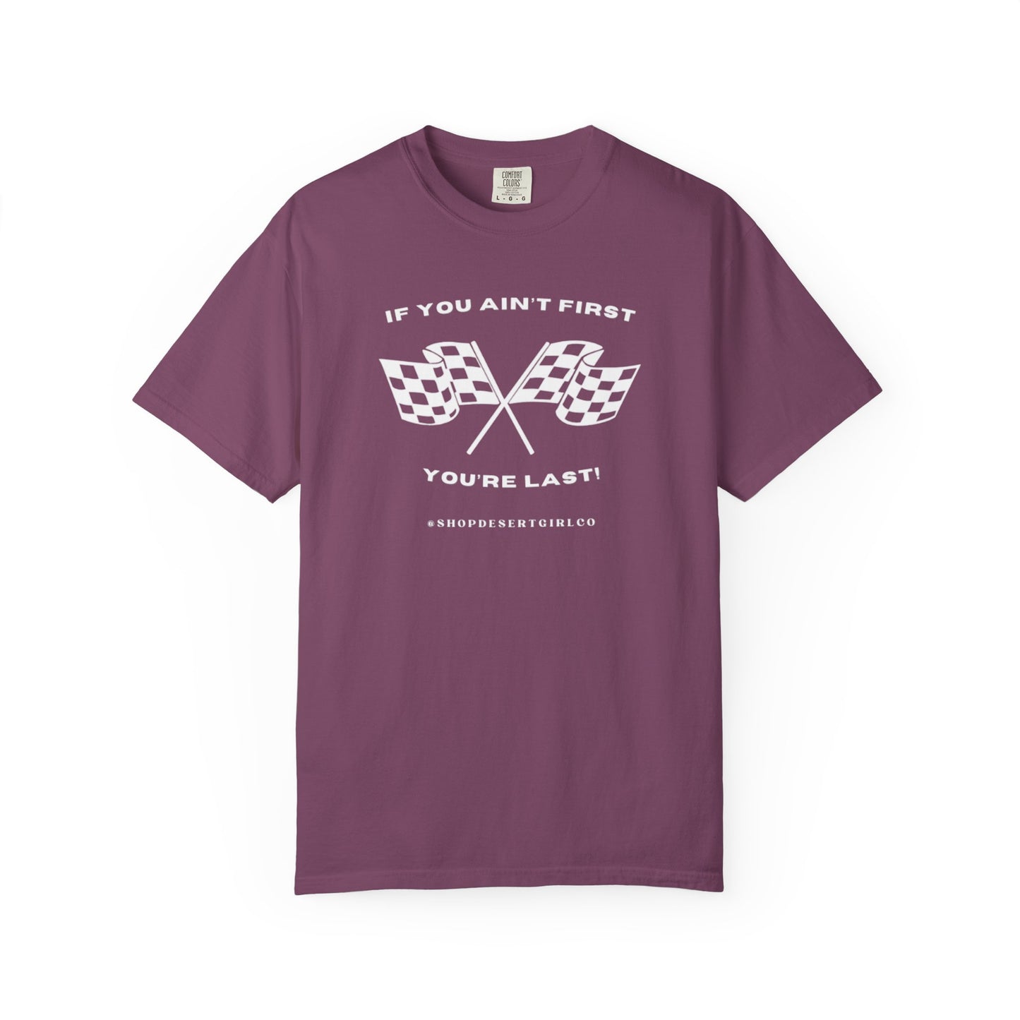 If You Ain't First 24 Comfort Colors Tee - WHITE