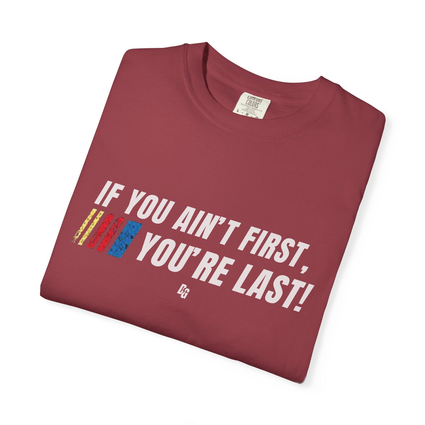 If You Ain't First 25 Comfort Colors Tee - BLACK