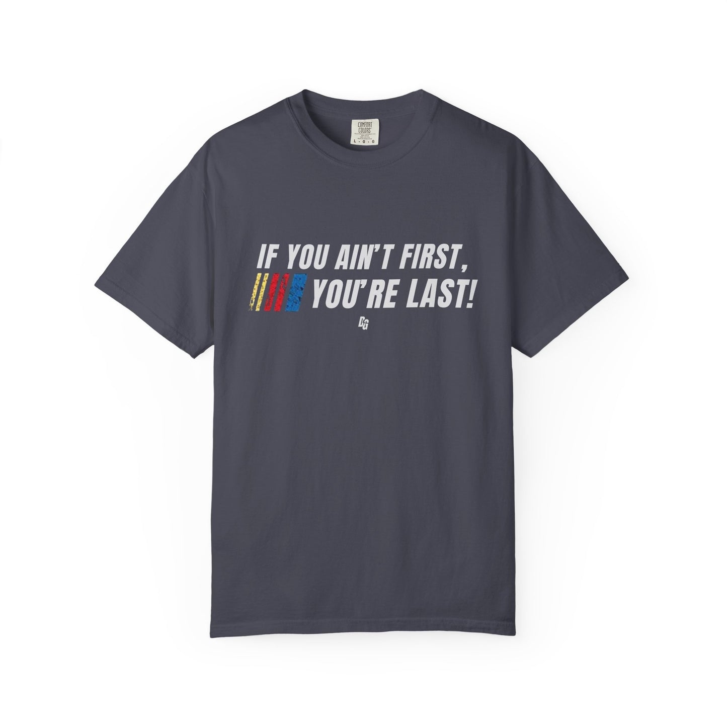 If You Ain't First 25 Comfort Colors Tee - BLACK