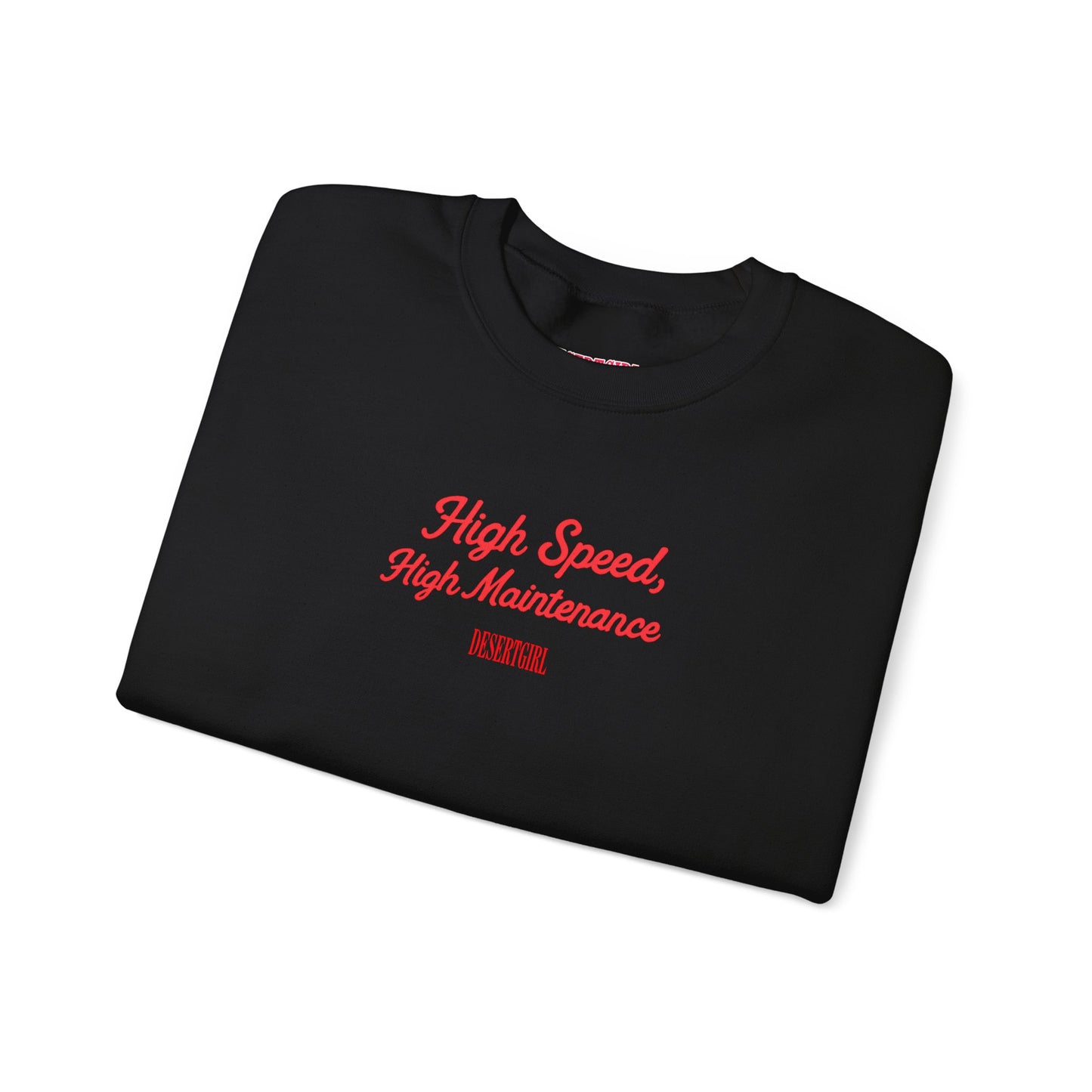 High Speed, High Maintenance Crewneck