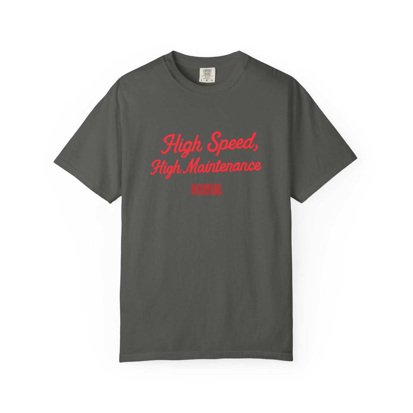 High Speed, High Maintenance Comfort Colors Tee - RED