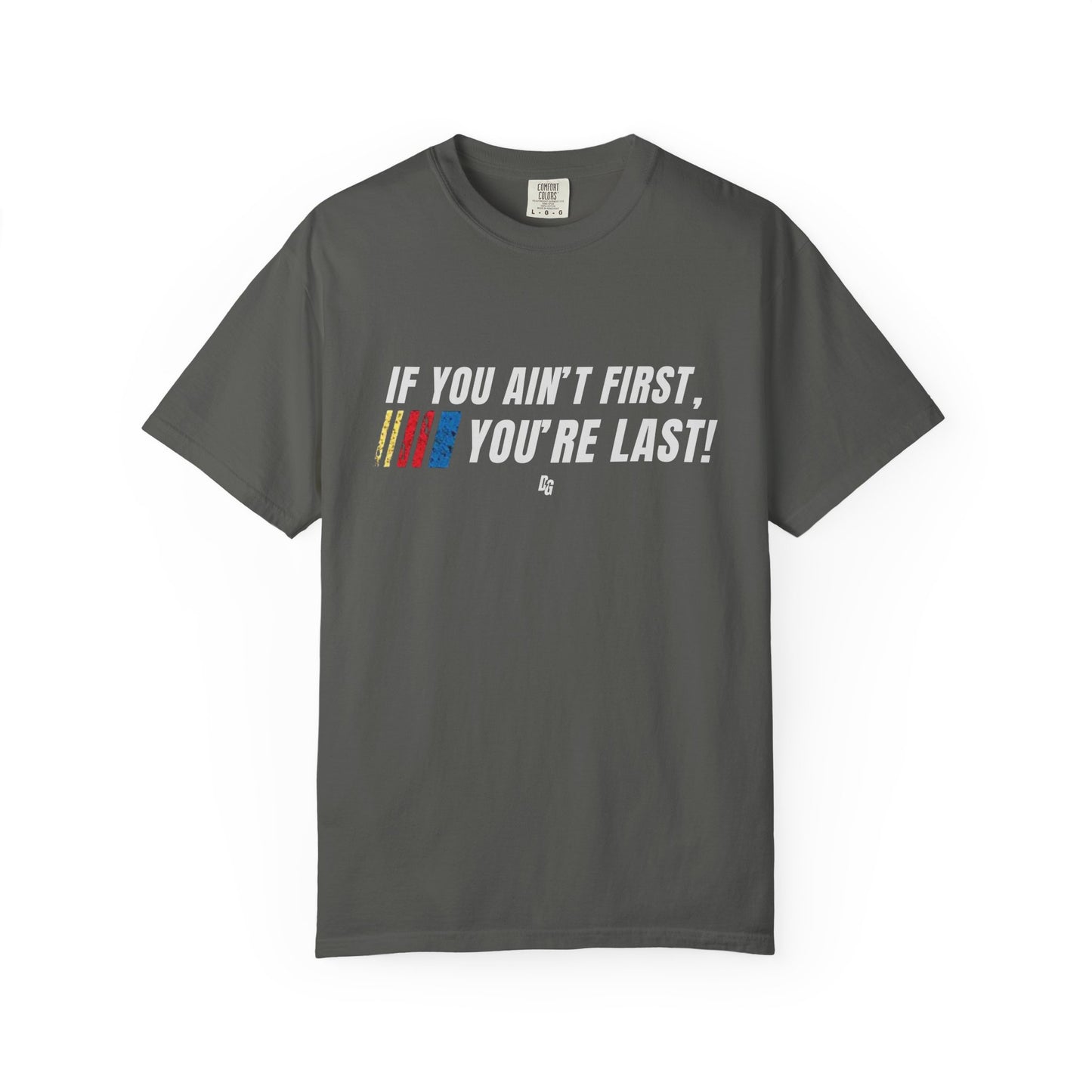 If You Ain't First 25 Comfort Colors Tee - BLACK
