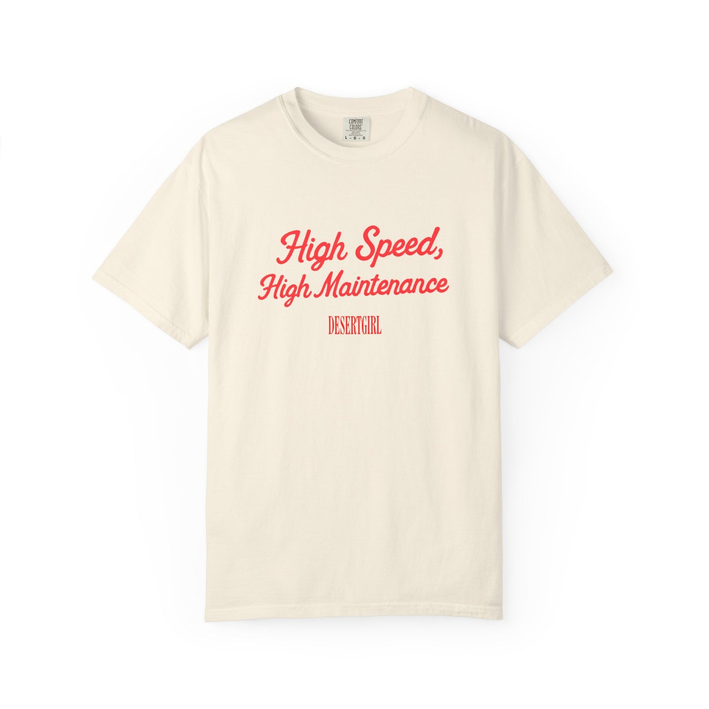High Speed, High Maintenance Comfort Colors Tee - RED