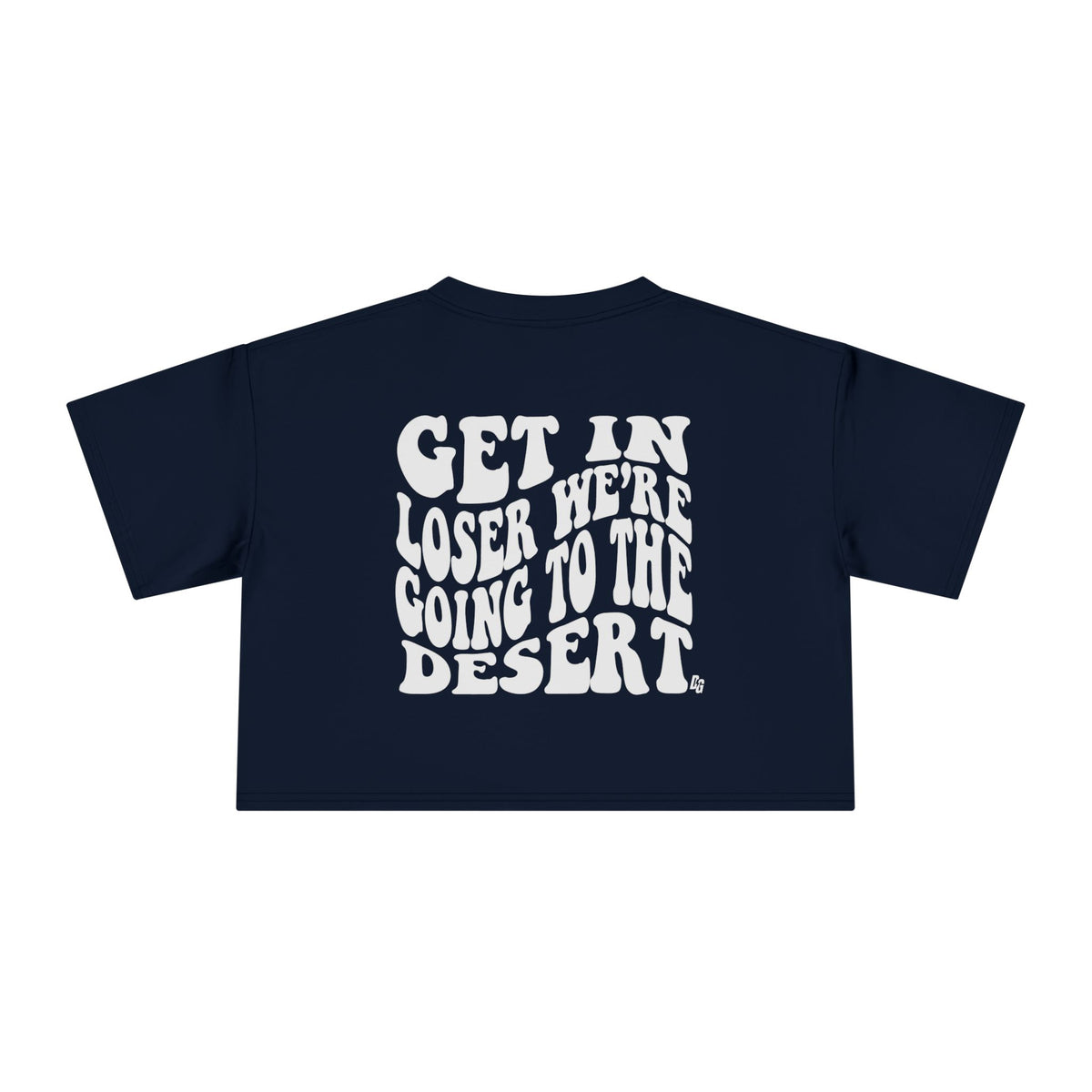 Get In Loser - DESERT Cropped Tee