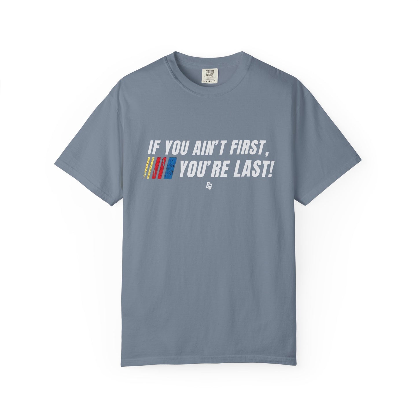 If You Ain't First 25 Comfort Colors Tee - BLACK