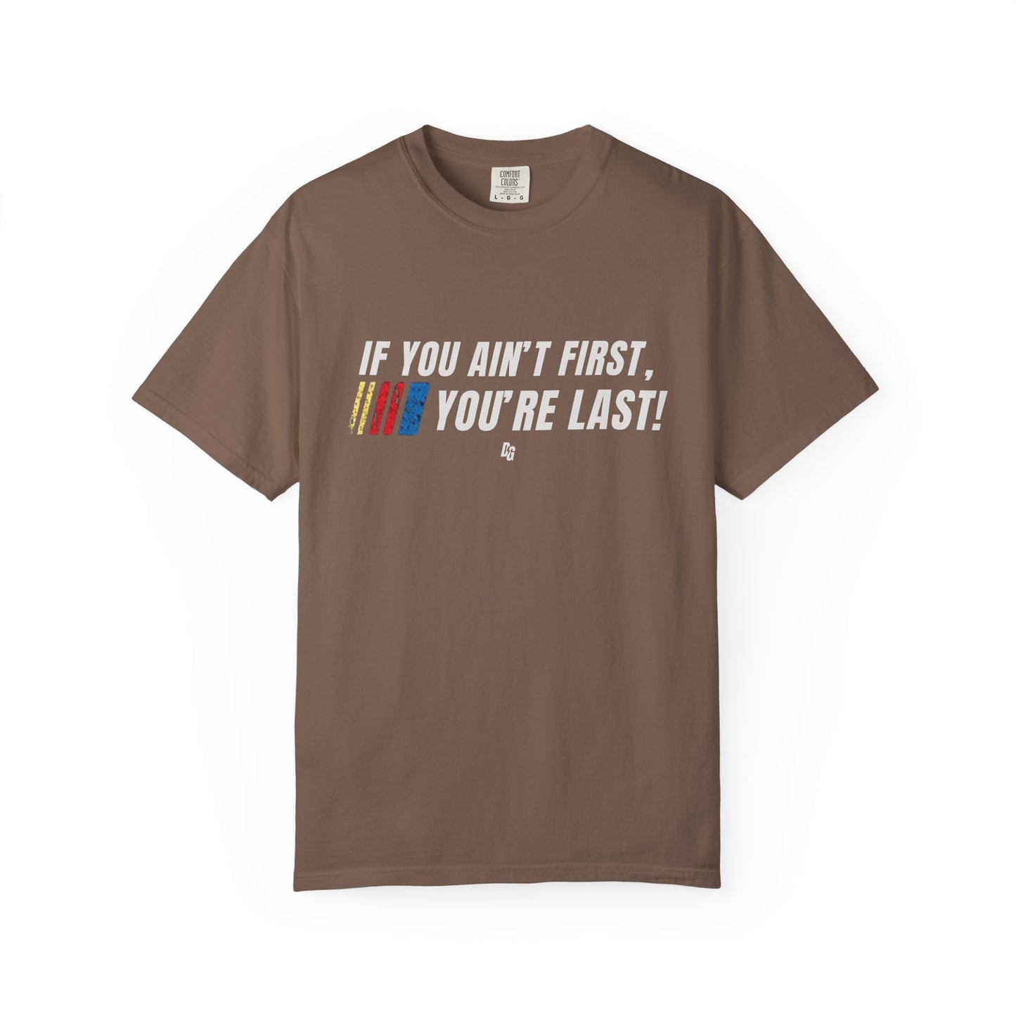 If You Ain't First 25 Comfort Colors Tee - BLACK
