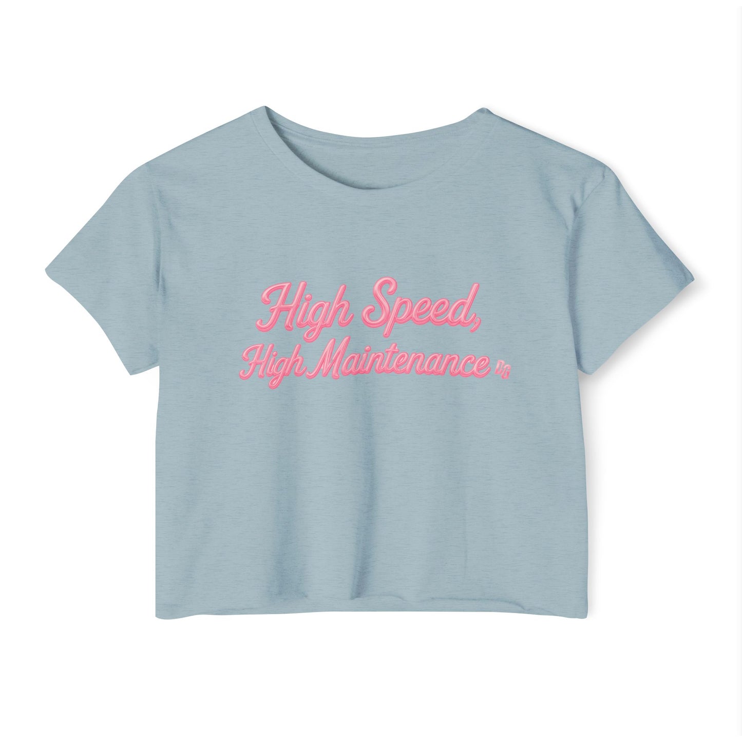 High Speed, High Maintenance Crop Tee - BUBBLEGUM