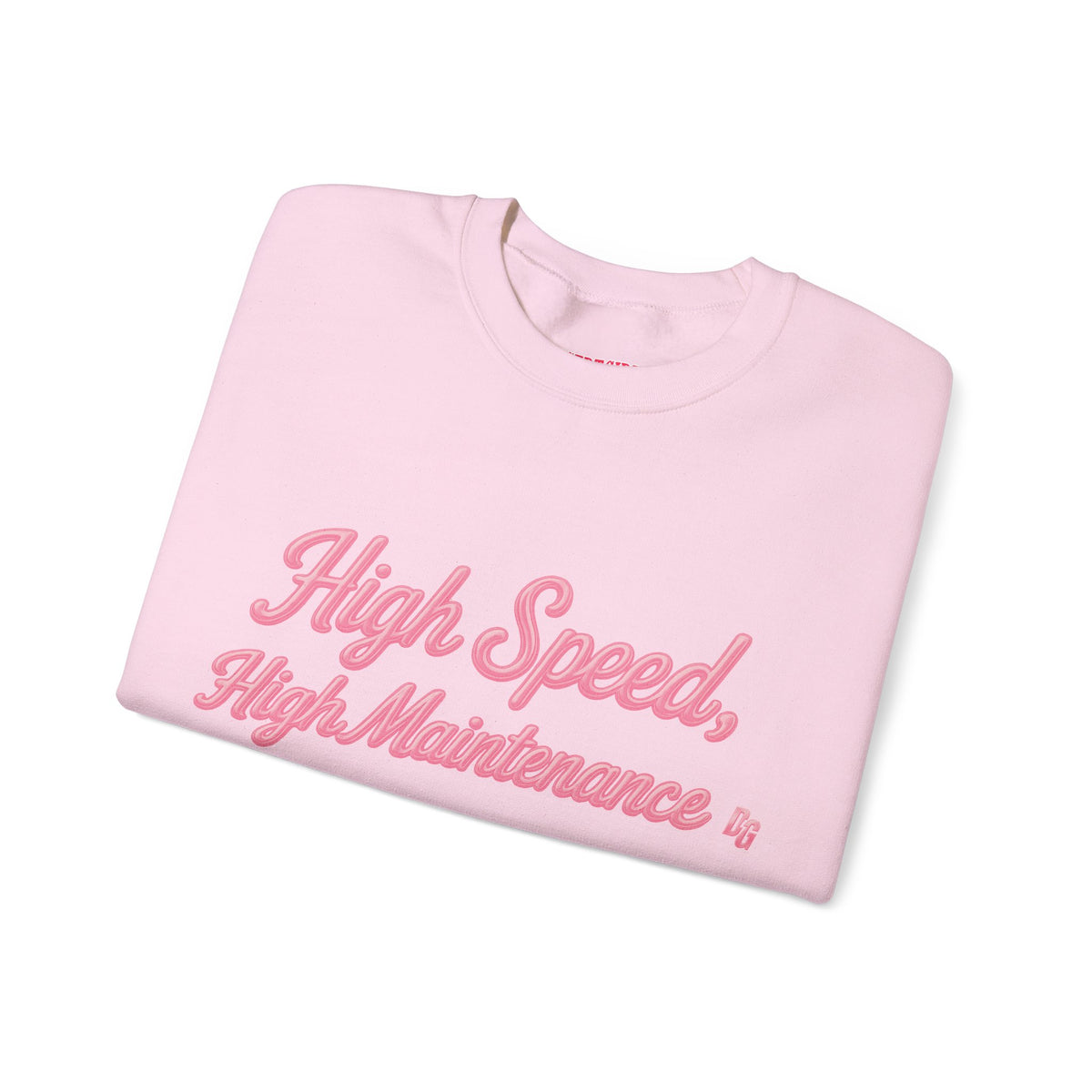 High Speed, High Maintenance Crewneck - BUBBLEGUM